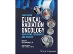 Clinical Radiation Oncology: Indications, Techniques, and Results 3e